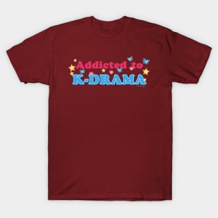 Addicted to K-Drama T-Shirt